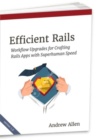 Efficient Rails — книга по оптимизации процесса разработки Rails-приложений